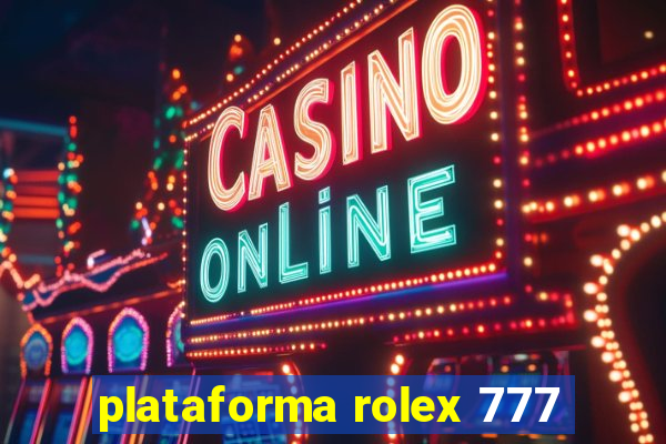 plataforma rolex 777